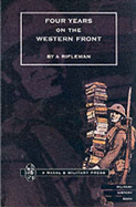 Four Years on the Western Front, by a Rifleman