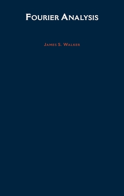 Fourier Analysis - Walker, James S