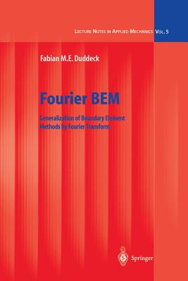 Fourier BEM: Generalization of Boundary Element Methods by Fourier Transform - Duddeck, Fabian M.E.