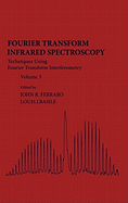 Fourier Transform Infrared Spectra: Techniques Using Fourier Transform Interferometry Volume 3