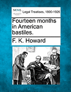 Fourteen Months in American Bastiles