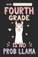 Fourth Grade Is No Prob Llama: Llama Composition Lined Notebook Wide Ruled
