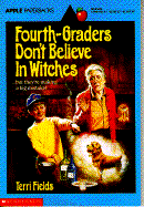 Fourth Graders Don't Believe in Witches - Fields, Terri