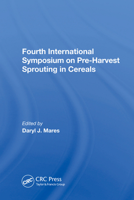 Fourth International Symposium On Pre-harvest Sprouting In Cereals - Mares, Daryl