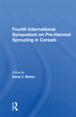 Fourth International Symposium on Pre-Harvest Sprouting in Cereals - Mares, Daryl