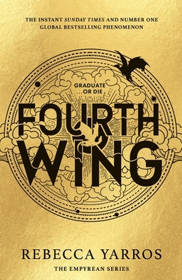 Fourth Wing: DISCOVER THE GLOBAL PHENOMENON THAT EVERYONE CAN'T STOP TALKING ABOUT! - Yarros, Rebecca