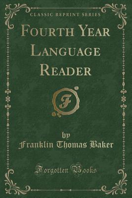 Fourth Year Language Reader (Classic Reprint) - Baker, Franklin Thomas