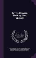 Fovvre Hymnes, Made by Edm. Spenser
