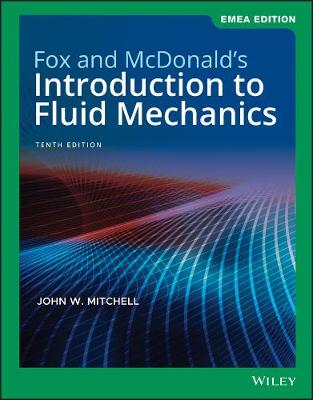Fox and McDonald's Introduction to Fluid Mechanics, EMEA Edition - Fox, Robert W., and McDonald, Alan T., and Mitchell, John W.