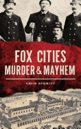 Fox Cities Murder & Mayhem