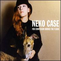 Fox Confessor Brings the Flood [Bonus CD] - Neko Case