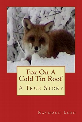 Fox on a cold tin roof - Lord, Raymond