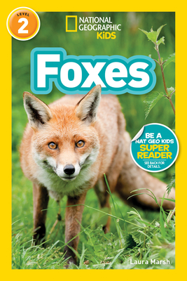 Foxes (L2) - National Geographic Kids, and Lees, Shelby (Editor), and Marsh, Laura (Editor)