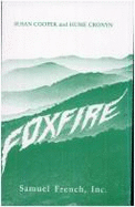 Foxfire : a play based on materials from the Foxfire books ...