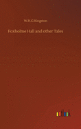 Foxholme Hall and other Tales