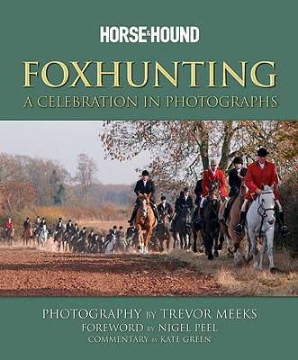 Foxhunting: Horse and Hound - Green, Kate