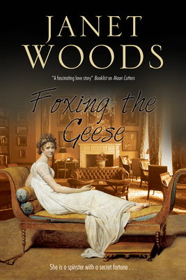 Foxing the Geese: A Regency Romance - Woods, Janet