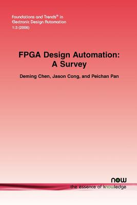 FPGA Design Automation: A Survey - Chen, Deming, and Cong, Jason, and Pan, Peichan