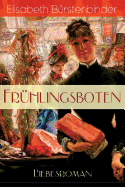 Frhlingsboten (Liebesroman): Aus der Feder der unbestrittenen Beherrscherin der Frauenliteratur