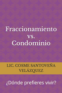 Fraccionamiento vs Condominio: Dnde prefieres vivir?