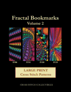Fractal Bookmarks Vol. 2: Large Print Cross Stitch Patterns