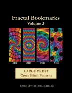 Fractal Bookmarks Vol. 3: Large Print Cross Stitch Patterns