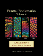 Fractal Bookmarks Vol. 4: Large Print Cross Stitch Patterns