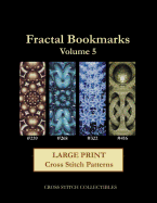Fractal Bookmarks Vol. 5: Large Print Cross Stitch Patterns