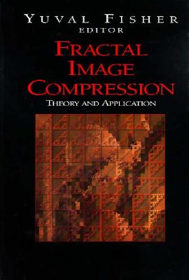 Fractal Image Compression: Theory and Application - Fisher, Yuval