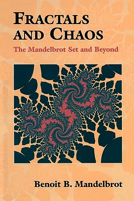 Fractals and Chaos: The Mandelbrot Set and Beyond - Mandelbrot, Benoit, and Evertsz, C.J.G., and Jones, P.W. (Foreword by)