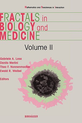 Fractals in Biology and Medicine - Losa, Gabriele A (Editor), and Merlini, Danilo (Editor), and Nonnenmacher, Theo F (Editor)