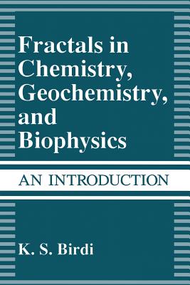 Fractals in Chemistry, Geochemistry, and Biophysics: An Introduction - Birdi, K.S.