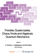 Fractals, Quasicrystals, Chaos, Knots and Algebraic Quantum Mechanics - Amann, Anton (Editor), and Cederbaum, L (Editor), and Gans, Werner (Editor)