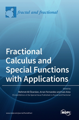 Fractional Calculus and Special Functions with Applications - Ali zarslan, Mehmet (Guest editor), and Fernandez, Arran (Guest editor), and Area, Ivan (Guest editor)