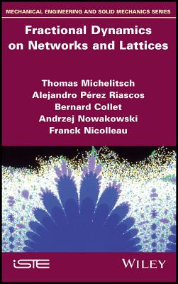 Fractional Dynamics on Networks and Lattices - Michelitsch, Thomas, and Riascos, Alejandro Perez, and Collet, Bernard