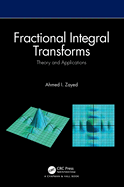 Fractional Integral Transforms: Theory and Applications