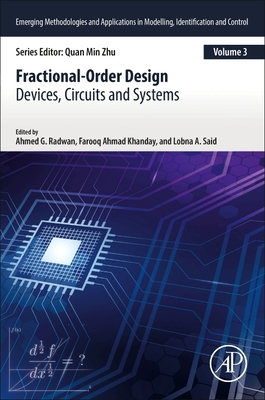 Fractional-Order Design: Devices, Circuits, and Systems - Radwan, Ahmed G (Editor), and Khanday, Farooq Ahmad (Editor), and Said, Lobna A (Editor)