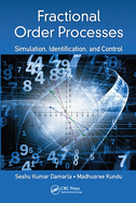 Fractional Order Processes: Simulation, Identification, and Control