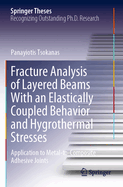 Fracture Analysis of Layered Beams With an Elastically Coupled Behavior and Hygrothermal Stresses: Application to metal-to-composite adhesive joints