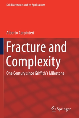 Fracture and Complexity: One Century Since Griffith's Milestone - Carpinteri, Alberto