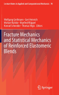 Fracture Mechanics and Statistical Mechanics of Reinforced Elastomeric Blends