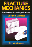 Fracture Mechanics: Fundamentals and Applications, Second Edition - Anderson, Ted L
