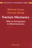 Fracture Mechanics: With an Introduction to Micromechanics