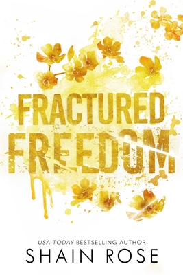 Fractured Freedom - Rose, Shain