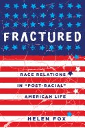 Fractured: Race Relations in Post-Racial American Life