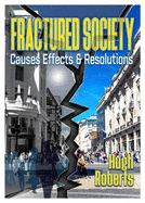 Fractured Society: Causes Effects and Resolutions
