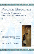 Fragile Branches: Travels Through the Jewish Diaspora