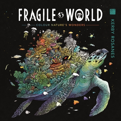 Fragile World: Colour Nature's Wonders - Rosanes, Kerby