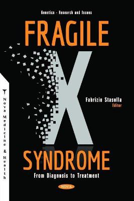 Fragile X Syndrome: From Diagnosis to Treatment - Stasolla, Fabrizio, PhD (Editor)