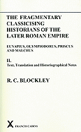 Fragmentary Classicising Historians of the Later Roman Empire: Volume 2 - Text, Translation and Historiographical Notes
